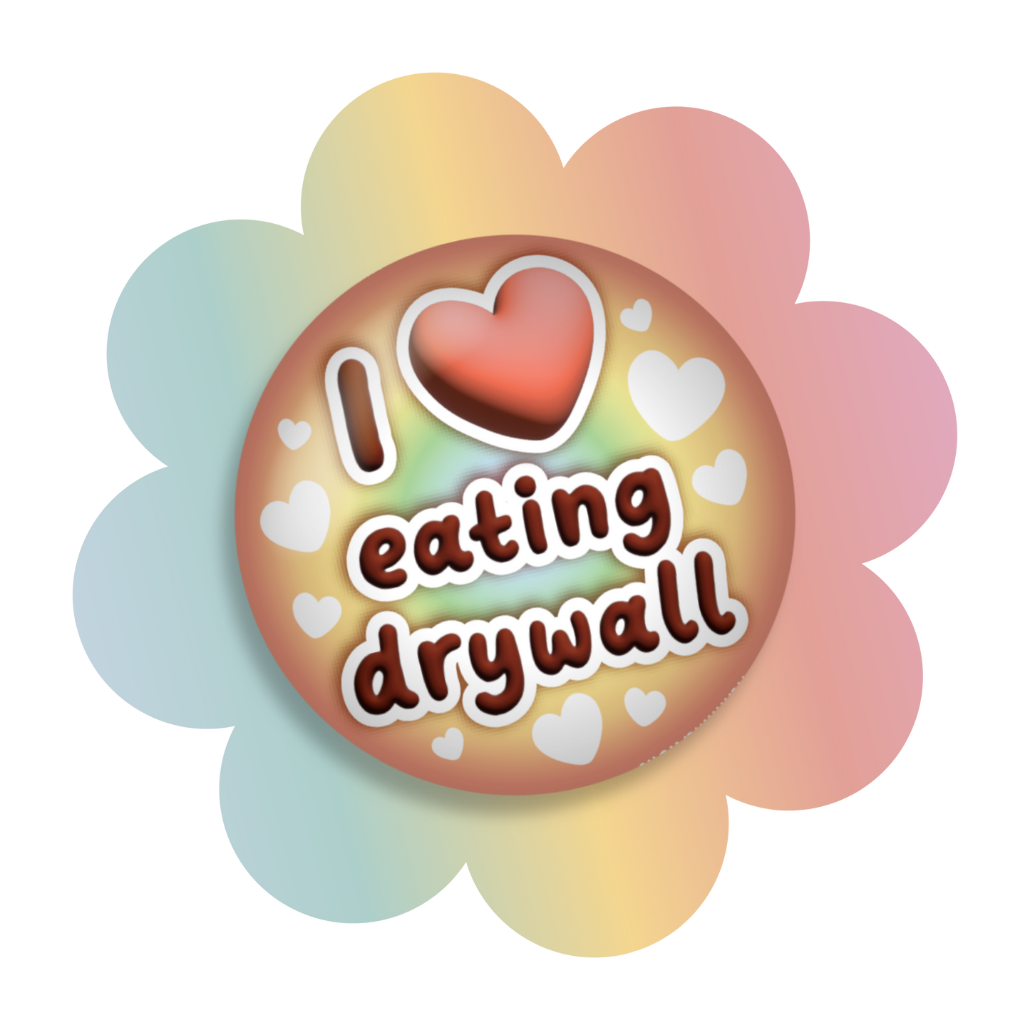 i heart eating drywall button