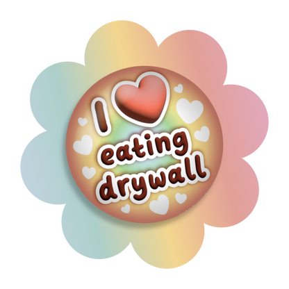 i heart eating drywall button